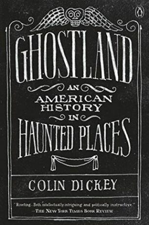 Ghostland: American History in Haunted Places