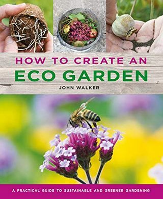Kako ustvariti eko vrt: praktični vodnik po trajnostnem in bolj zelenem vrtnarjenju